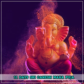 11 Days Shri Ganesh Maha Puja 11 Days Shri Ganesh Maha Puja