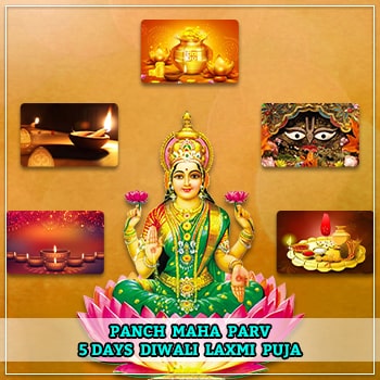 Panch Maha parv (5 days Diwali Laxmi Puja)